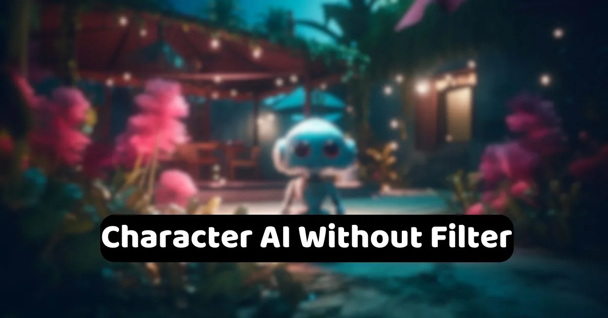 Character AI Without Filter
