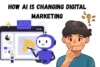 How AI Is Changing Digital Marketing - Post Thumbnail