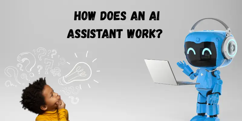 how does an ai assistant work 