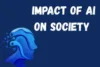 Impact of Artificial Intelligence on Society  - Post Thumbnail