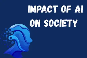 Impact of Artificial Intelligence on Society 