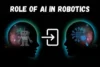 Role of AI in Robotics: How Smart Robots Make Life Easier - Post Thumbnail