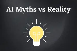 AI Myths vs Reality: 8 Big Misconceptions You Should Stop Believing